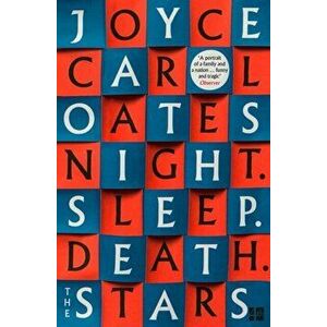 Night. Sleep. Death. The Stars., Paperback - Joyce Carol Oates imagine