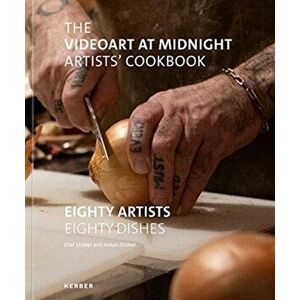 Videoart at Midnight Artists' Cookbook. Eighty Artists | Eighty Dishes, Hardback - *** imagine