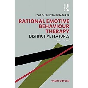 Rational Emotive Behaviour Therapy. Distinctive Features, Paperback - Windy Dryden imagine