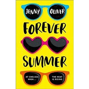 Forever Summer. A Chelsea High Novel, Paperback - Jenny Oliver imagine