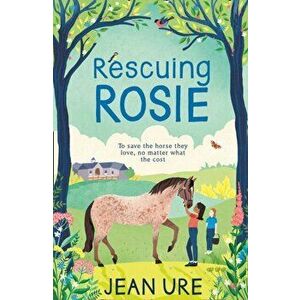 Rescuing Rosie, Paperback - Jean Ure imagine