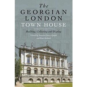 Georgian London Town House. Building, Collecting and Display, Paperback - *** imagine