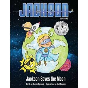 Jackson Superhero. Jackson Saves the Moon - *** imagine