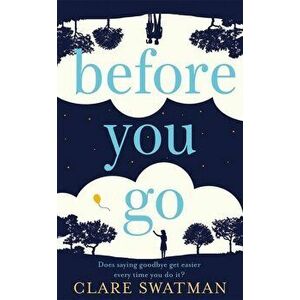 Before You Go, Paperback - Clare Swatman imagine