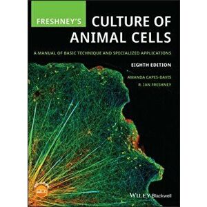 Freshney's Culture of Animal Cells. A Manual of Basic Technique and Specialized Applications, Hardback - R. Ian Freshney imagine