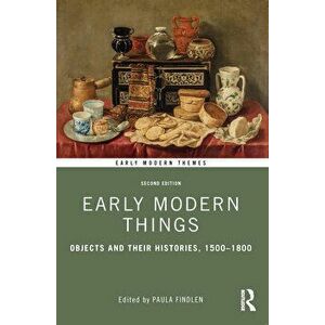 Early Modern Things. Objects and their Histories, 1500-1800, Paperback - *** imagine