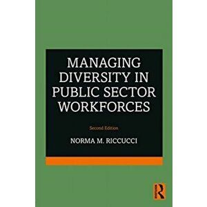 Managing Diversity In Public Sector Workforces, Paperback - Norma M. Riccucci imagine