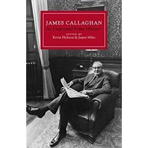 James Callaghan. An Underrated Prime Minister?, Hardback - *** imagine