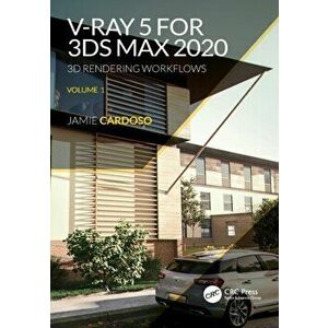 V-Ray 5 for 3ds Max 2020. 3D Rendering Workflows Volume 1, Paperback - Jamie Cardoso imagine
