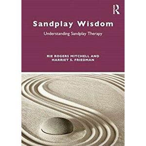 Sandplay Wisdom. Understanding Sandplay Therapy, Paperback - Harriet S. Friedman imagine