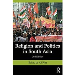 Religion and Politics in South Asia, Paperback - *** imagine