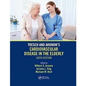 Tresch and Aronow's Cardiovascular Disease in the Elderly. Sixth Edition, Paperback - *** imagine