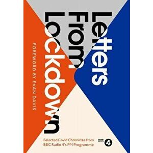 Letters from Lockdown. A Selection of Covid Chronicles from BBC Radio 4's PM Programme, Hardback - *** imagine