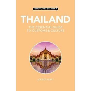 Thailand - Culture Smart!. The Essential Guide to Customs & Culture, Paperback - J. Rotheray imagine