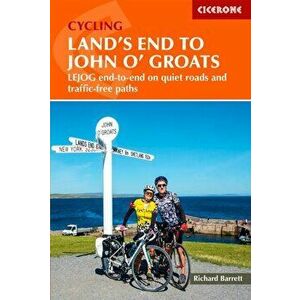 Cycling Land's End to John o' Groats. LEJOG end-to-end on quiet roads and traffic-free paths, Paperback - Richard Barrett imagine