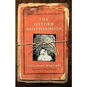 Oxford Brotherhood, Paperback - Guillermo Martinez imagine