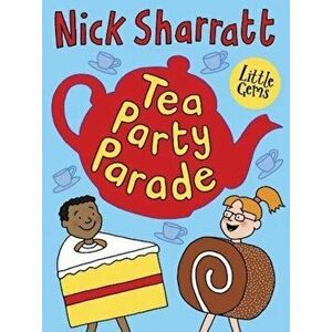 Tea Party Parade, Paperback - Nick Sharratt imagine