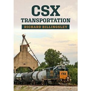 CSX Transportation, Paperback - Richard Billingsley imagine
