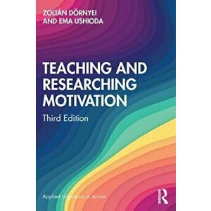 Teaching and Researching Motivation, Paperback - Ema Ushioda imagine