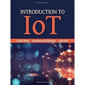 Introduction to IoT, Hardback - Arijit Roy imagine