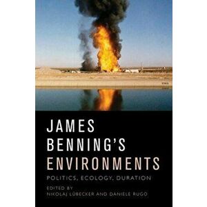 James Benning's Environments. Politics, Ecology, Duration, Paperback - *** imagine