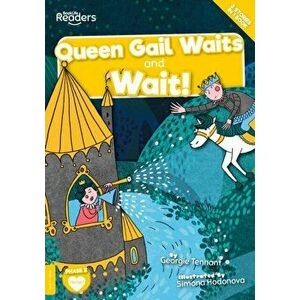 Queen Gail Waits and Wait!, Paperback - Georgie Tennant imagine