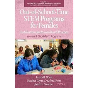 Out-of-School-Time STEM Programs for Females. Implications for Research and Practice, Hardback - *** imagine