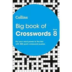 Big Book of Crosswords 8. 300 Quick Crossword Puzzles, Paperback - Collins Puzzles imagine