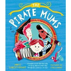 Pirate Mums, Paperback - Jodie Lancet-Grant imagine