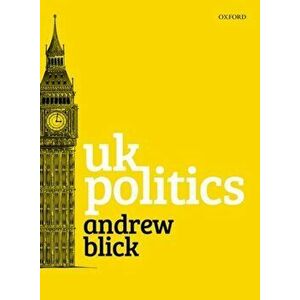 UK Politics, Paperback - Andrew Blick imagine