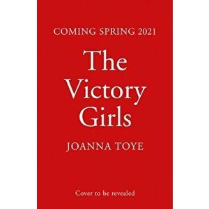 Victory Girls, Paperback - Joanna Toye imagine