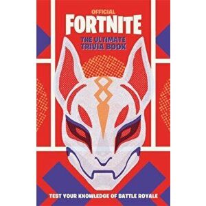 FORTNITE Official: The Ultimate Trivia Book. Test Your Knowledge of Battle Royale, Paperback - Epic Games imagine