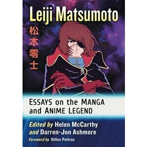 Leiji Matsumoto. Essays on the Manga and Anime Legend, Paperback - *** imagine