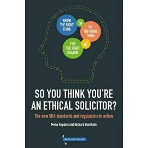 So You Think You're An Ethical Solicitor. The new SRA Standards & Regulations in Action, Paperback - Mena Ruparel imagine