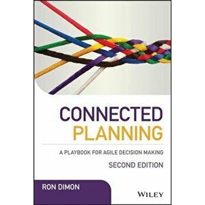Connected Planning. A Playbook for Agile Decision Making, Hardback - Ron Dimon imagine