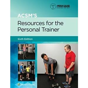 ACSM's Resources for the Personal Trainer, Hardback - American College Of Sports Medicine imagine