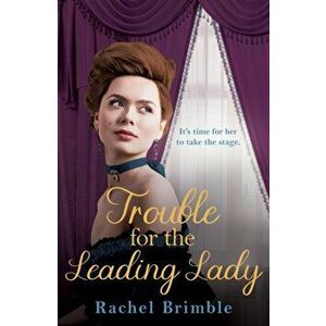 Trouble for the Leading Lady, Paperback - Rachel Brimble imagine