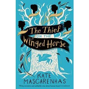 Thief on the Winged Horse, Paperback - Kate Mascarenhas imagine
