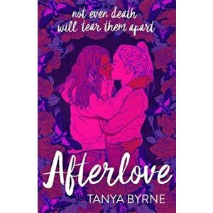 Afterlove, Paperback - Tanya Byrne imagine
