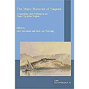 Many Histories of Naqada. Archaeology and Heritage in an Upper Egyptian region, Paperback - *** imagine