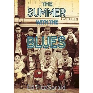 The Summer With The Blues, Paperback - Ed Fitzgerald imagine