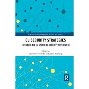 EU Security Strategies. Extending the EU System of Security Governance, Paperback - *** imagine