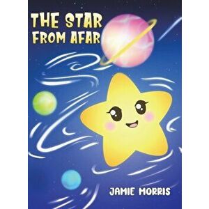 The Star from Afar, Hardcover - Jamie Morris imagine
