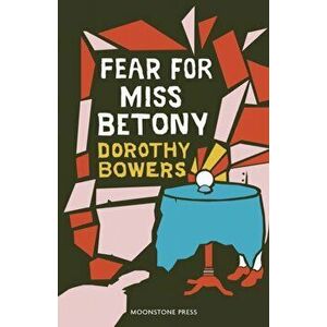 Fear for Miss Betony, Paperback - Dorothy Bowers imagine