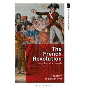 French Revolution: A History in Documents, Paperback - *** imagine