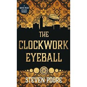 Clockwork Eyeball, Paperback - Steven Poore imagine
