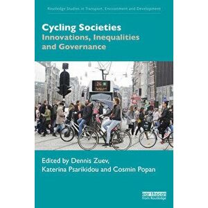 Cycling Societies. Innovations, Inequalities and Governance, Paperback - *** imagine