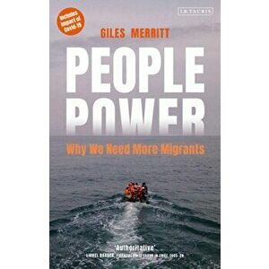 People Power. Why We Need More Migrants, Hardback - Giles Merritt imagine
