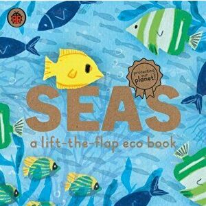 Seas: A lift-the-flap eco book, Board book - *** imagine