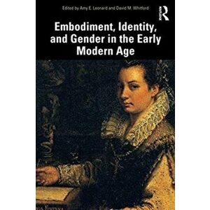 Embodiment, Identity, and Gender in the Early Modern Age, Paperback - *** imagine